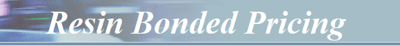 Resin Bonded Pricing 